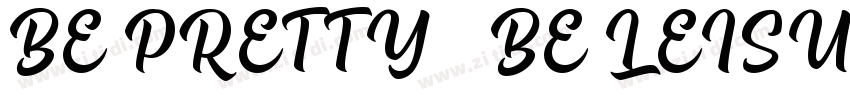 BE PRETTY , BE LEISURELY字体转换